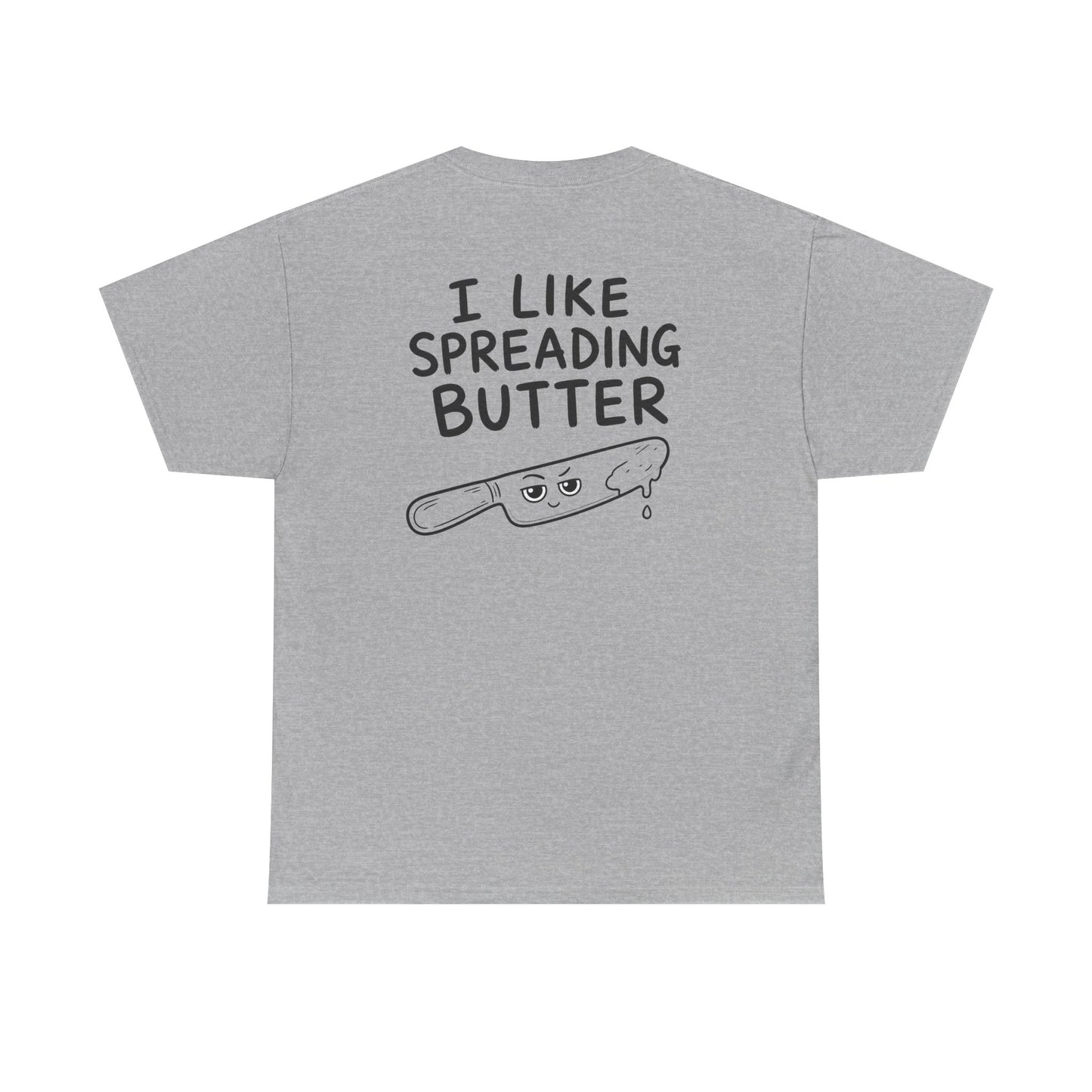 Cotton T-Shirt Unisex - I like spreading butter (backprint)