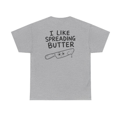 Cotton T-Shirt Unisex - I like spreading butter (backprint)