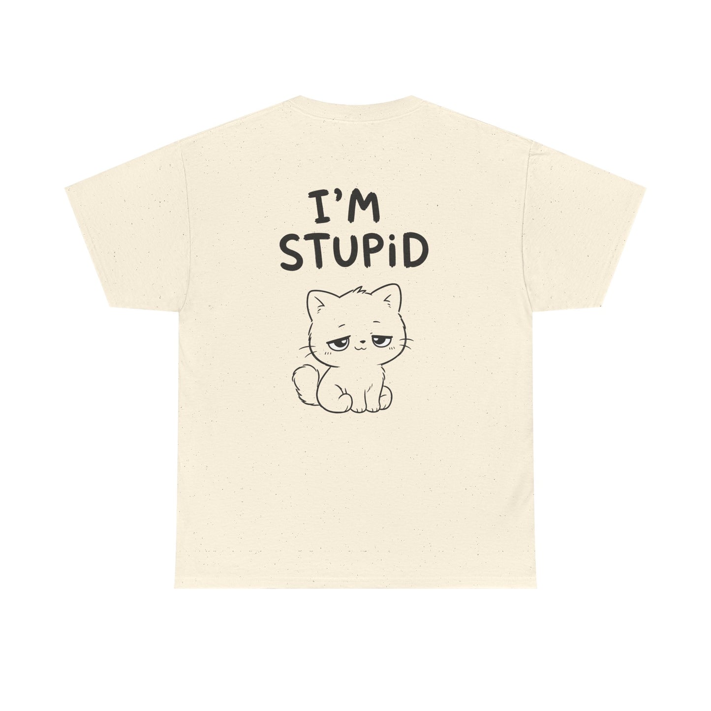 Baumwolle T-Shirt Unisex  - I'm stupid (backprint)