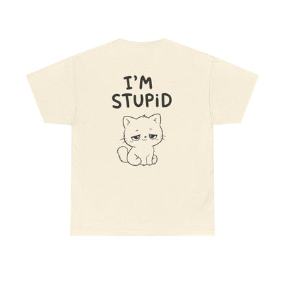Baumwolle T-Shirt Unisex  - I'm stupid (backprint)
