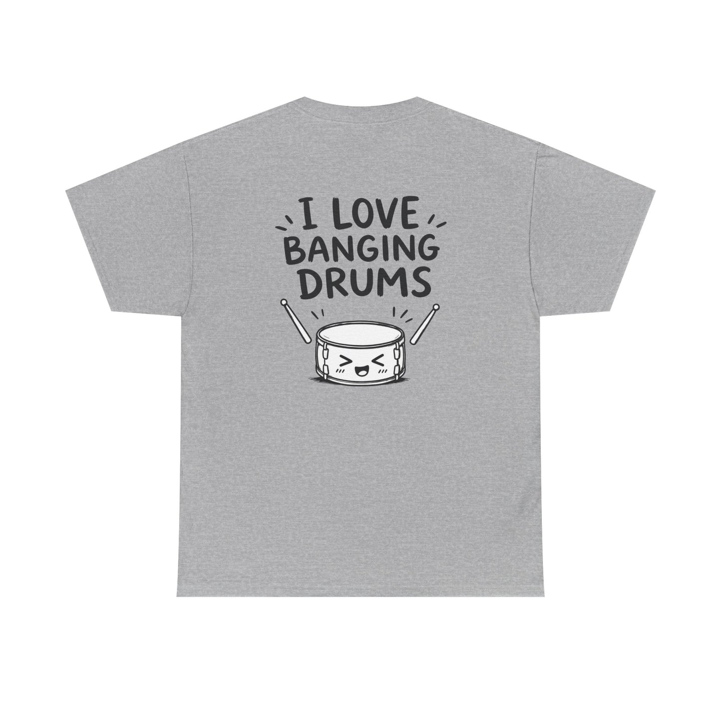 Cotton T-Shirt Unisex - I love banging drums (backprint)