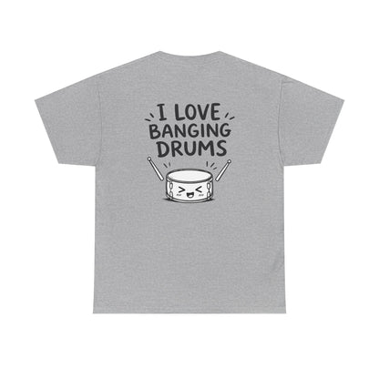 Cotton T-Shirt Unisex - I love banging drums (backprint)