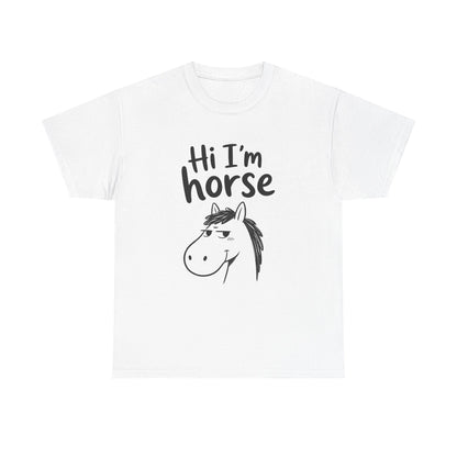 Cotton T-Shirt Unisex - Hi I'm horse