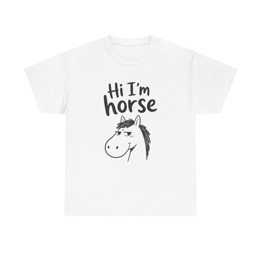 Cotton T-Shirt Unisex - Hi I'm horse