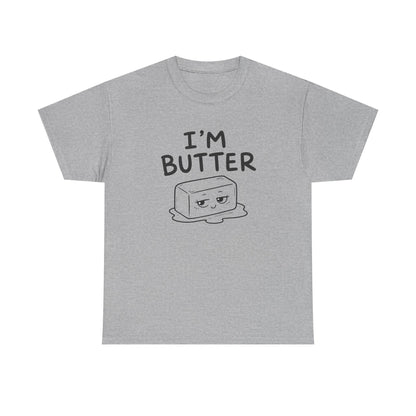 Cotton T-Shirt Unisex - I'm butter