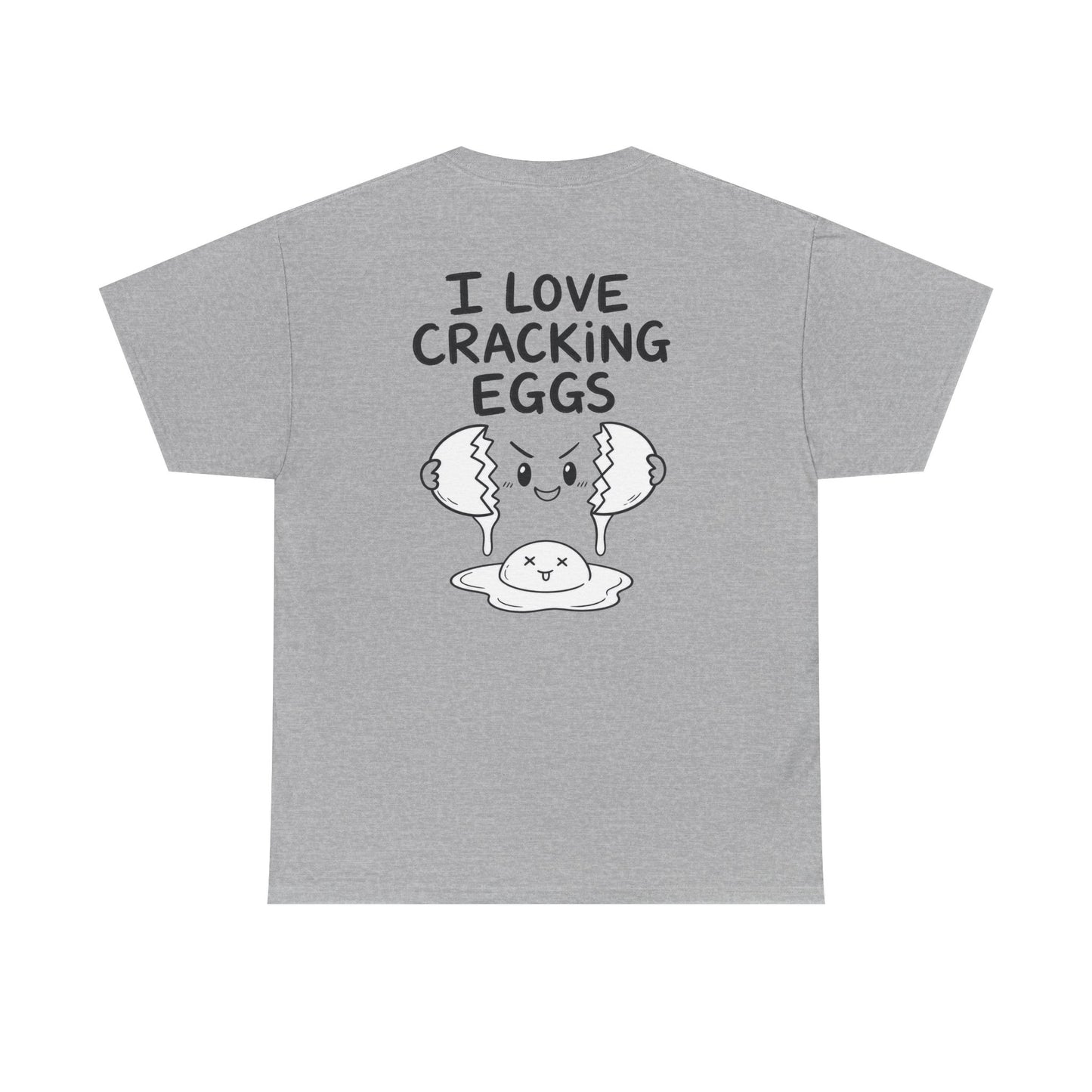 Cotton T-Shirt Unisex - I love cracking eggs (backprint)