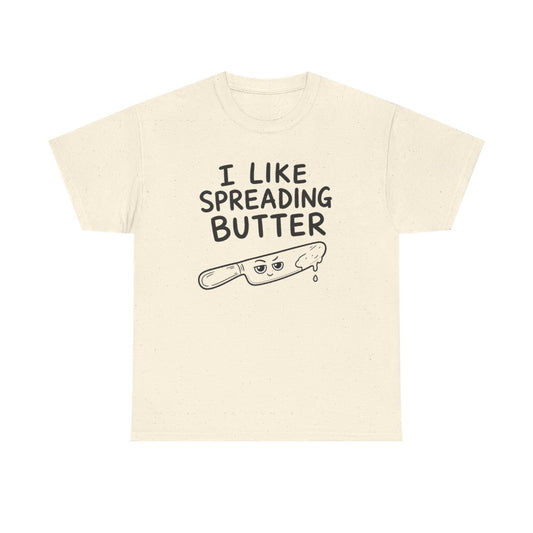 I like spreading butter – Natural