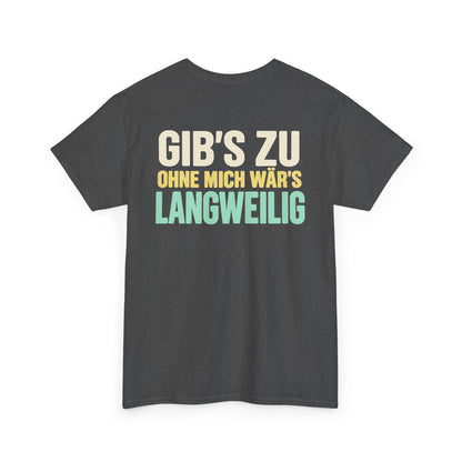 Gib's zu, ohne mich wär's langweilig – Dark Heather