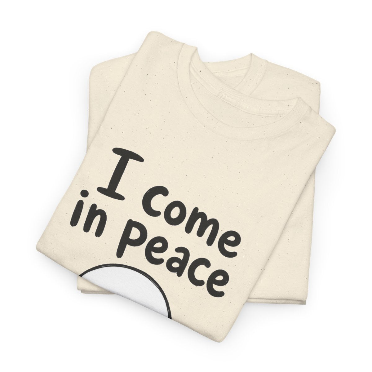 I come in peace – gefaltet