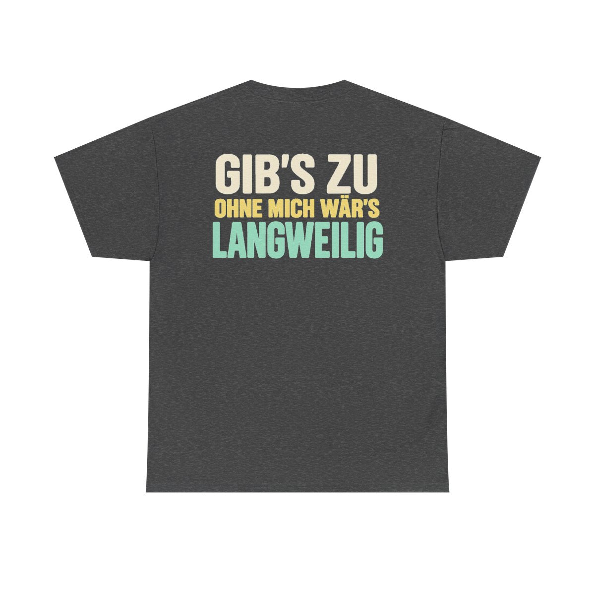 Gib's zu, ohne mich wär's langweilig – Dark Heather