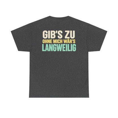 Gib's zu, ohne mich wär's langweilig – Dark Heather