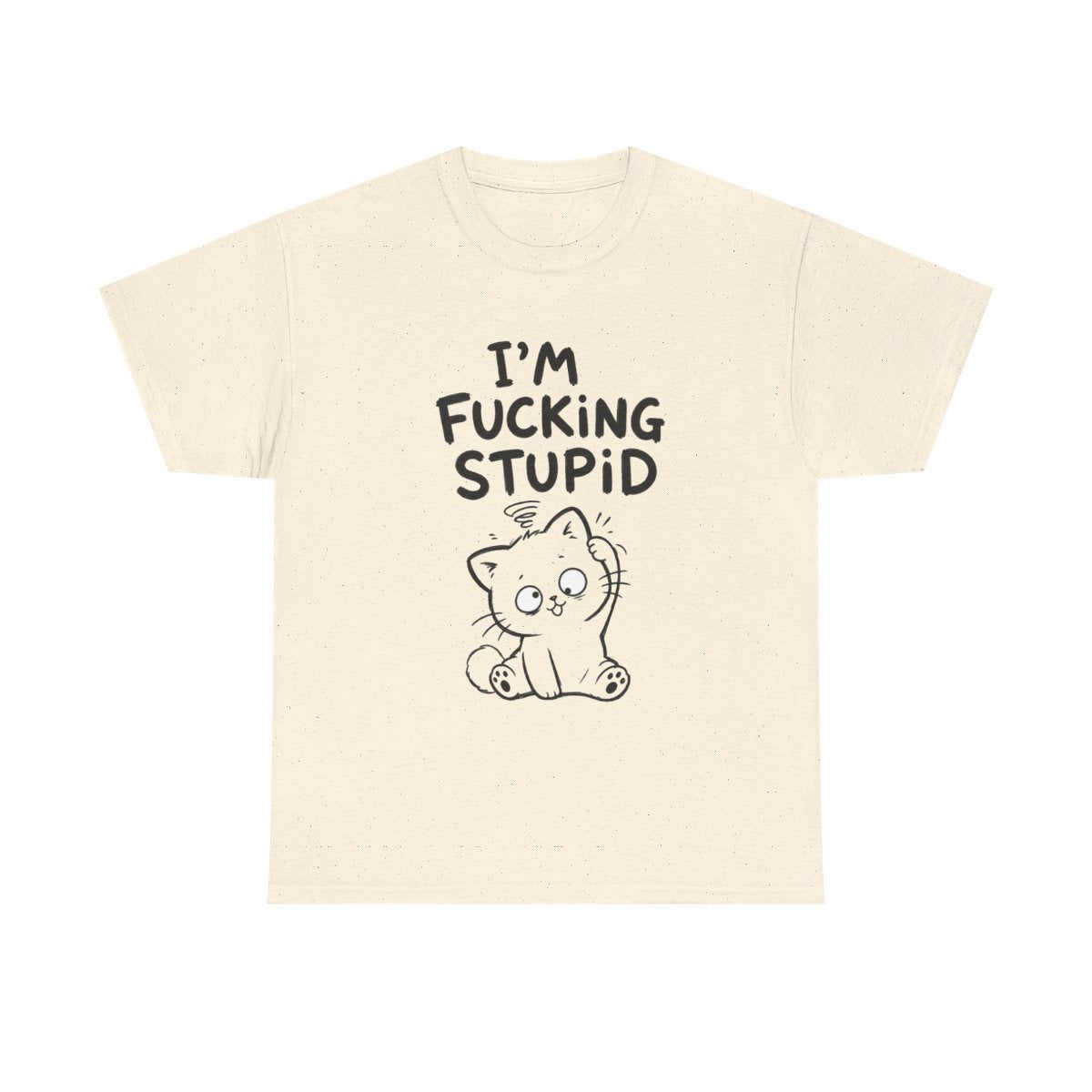 I'm fcking stupid – Natural
