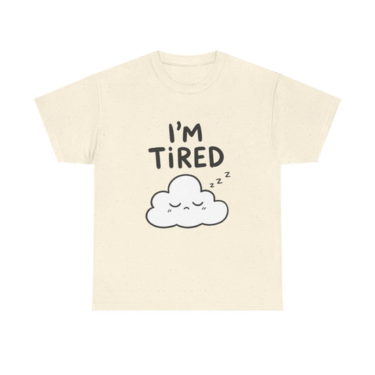 I'm tired – Natural