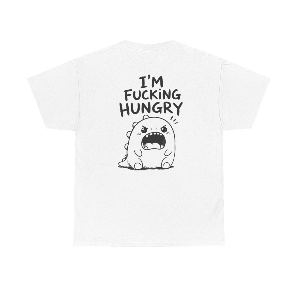 I'm fcking hungry – White